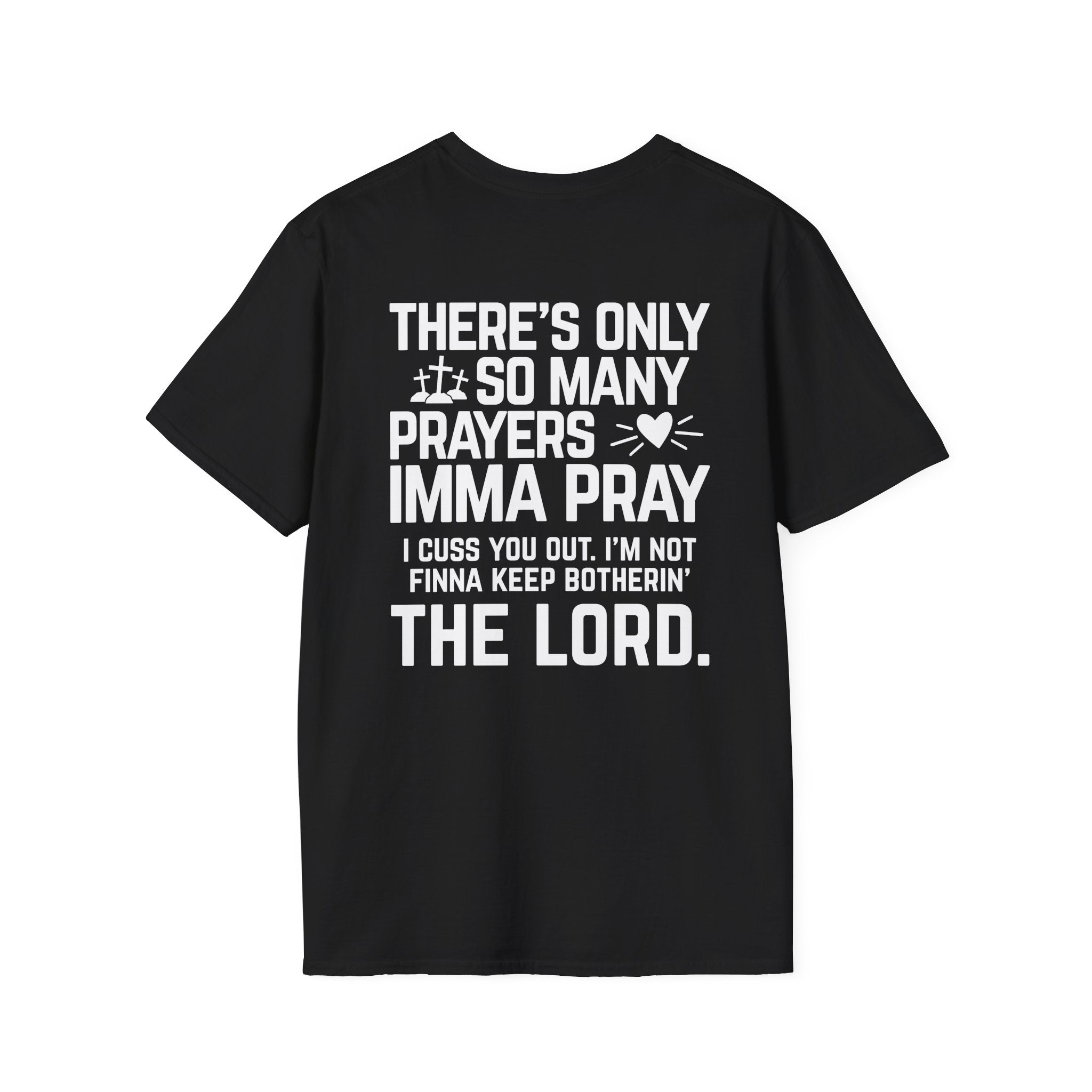 Not Going to Bother the Lord  — Soft Casual Crew Tee