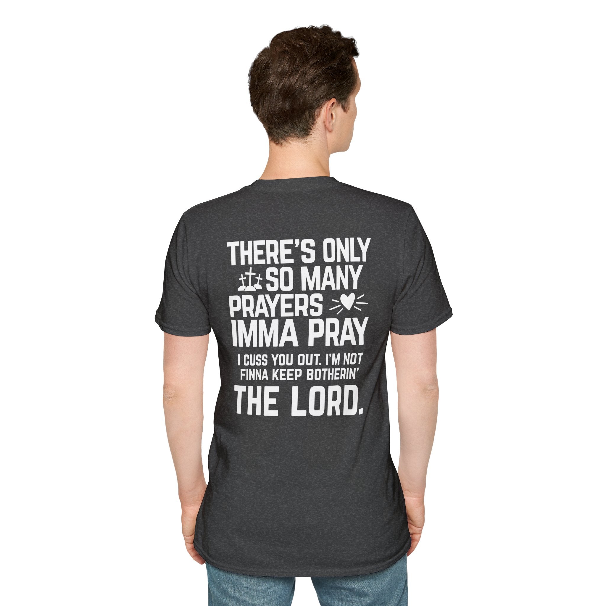 Not Going to Bother the Lord  — Soft Casual Crew Tee