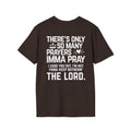 Not Going to Bother the Lord  — Soft Casual Crew Tee